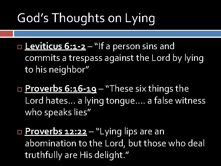 God’s Thoughts on Lying Leviticus 6: 1 -2 – “If a person sins and