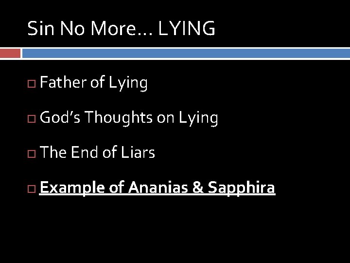 Sin No More… LYING Father of Lying God’s Thoughts on Lying The End of