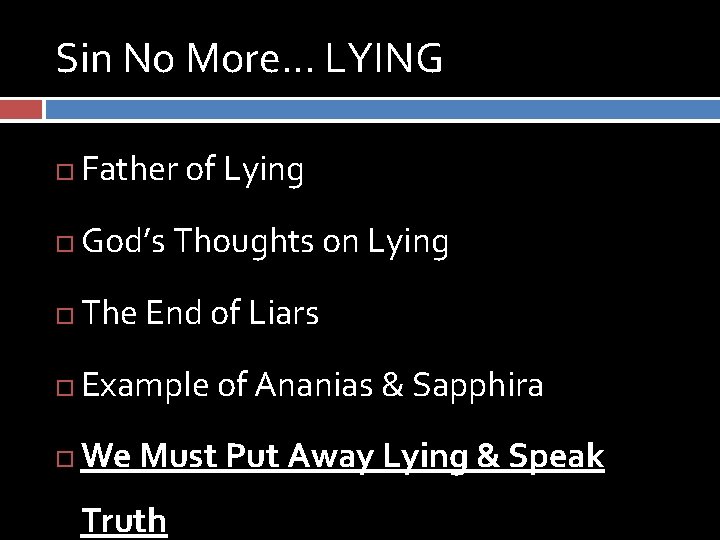 Sin No More… LYING Father of Lying God’s Thoughts on Lying The End of