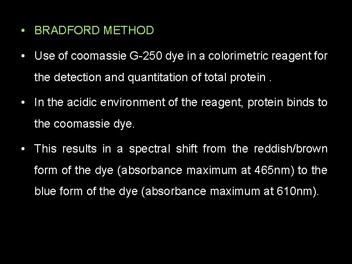  • BRADFORD METHOD • Use of coomassie G-250 dye in a colorimetric reagent