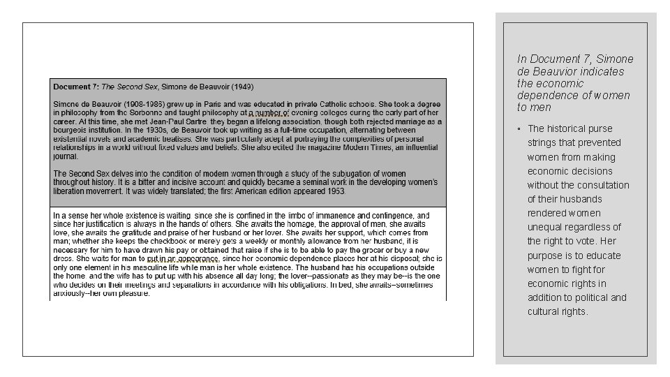 In Document 7, Simone de Beauvior indicates the economic dependence of women to men