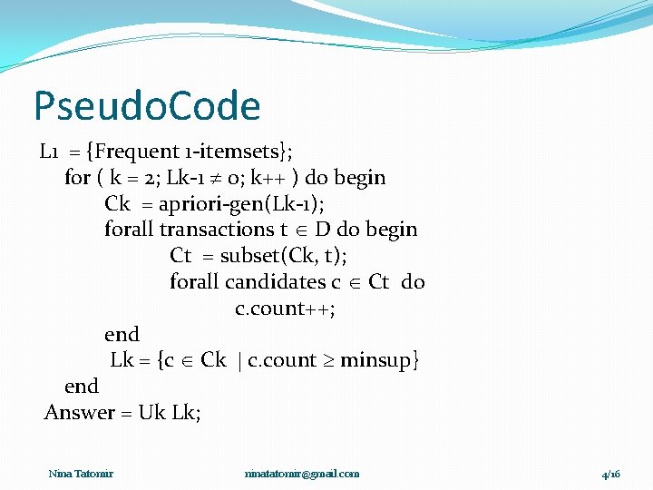 Pseudo. Code L 1 = {Frequent 1 -itemsets}; for ( k = 2; Lk-1