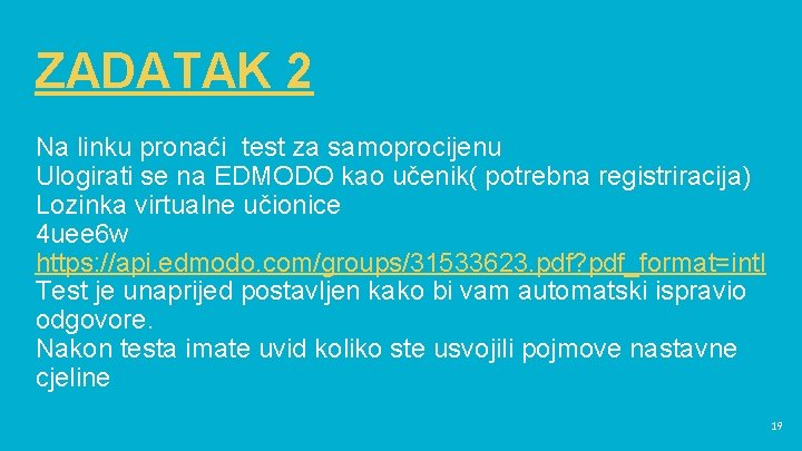 ZADATAK 2 Na linku pronaći test za samoprocijenu Ulogirati se na EDMODO kao učenik(