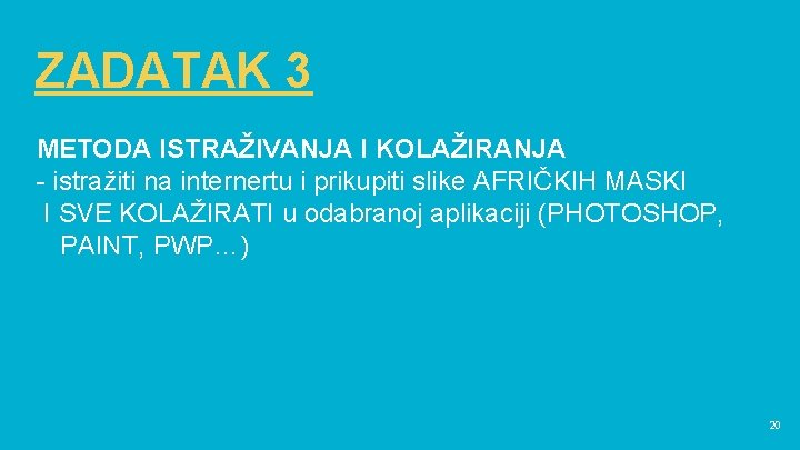 ZADATAK 3 METODA ISTRAŽIVANJA I KOLAŽIRANJA - istražiti na internertu i prikupiti slike AFRIČKIH