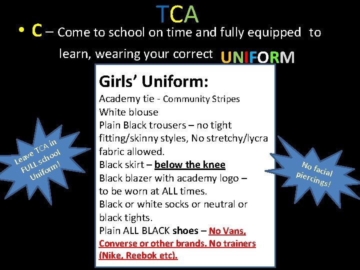 TCA • C – Come to school on time and fully equipped learn, wearing