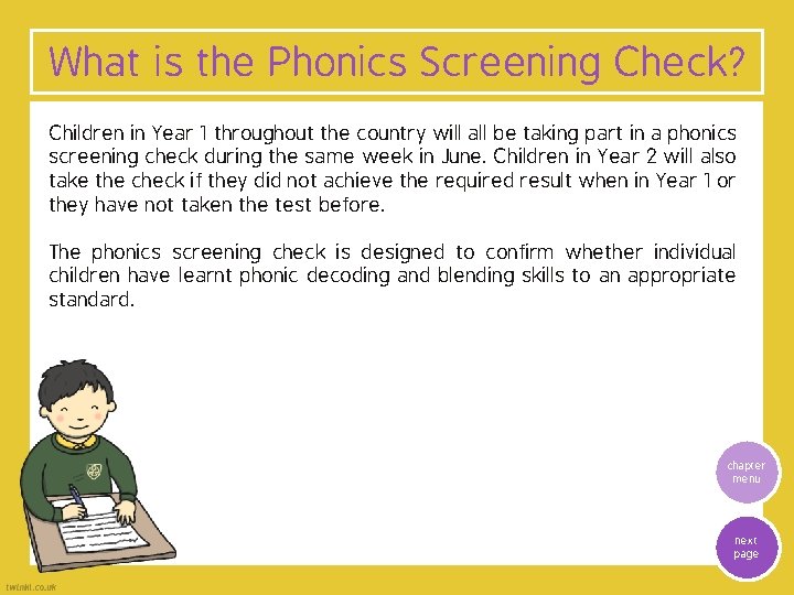 What is the Phonics Screening Check? Children in Year 1 throughout the country will