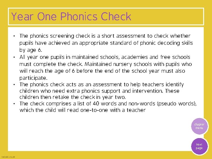 Year One Phonics Check • The phonics screening check is a short assessment to