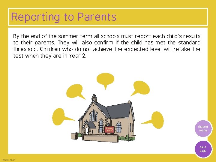 Reporting to Parents By the end of the summer term all schools must report