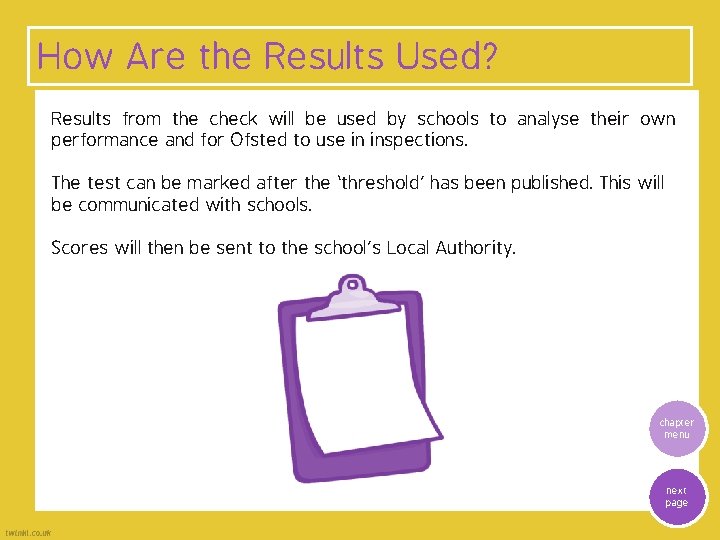 How Are the Results Used? Results from the check will be used by schools