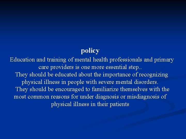 policy Education and training of mental health professionals and primary care providers is one