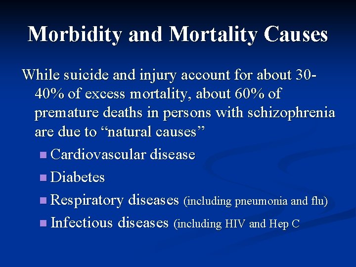 Morbidity and Mortality Causes While suicide and injury account for about 3040% of excess