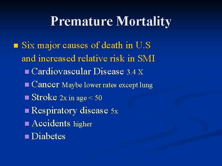 Premature Mortality n Six major causes of death in U. S and increased relative