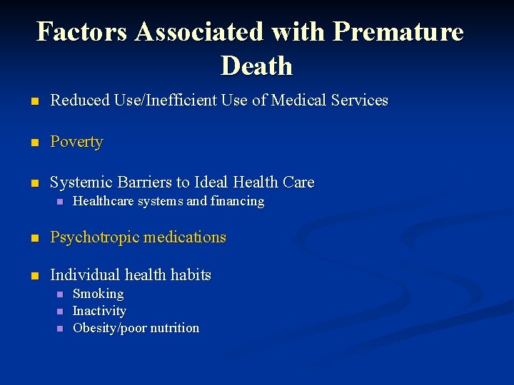 Factors Associated with Premature Death n Reduced Use/Inefficient Use of Medical Services n Poverty