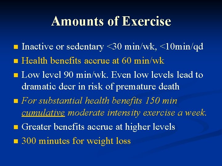 Amounts of Exercise n n n Inactive or sedentary <30 min/wk, <10 min/qd Health