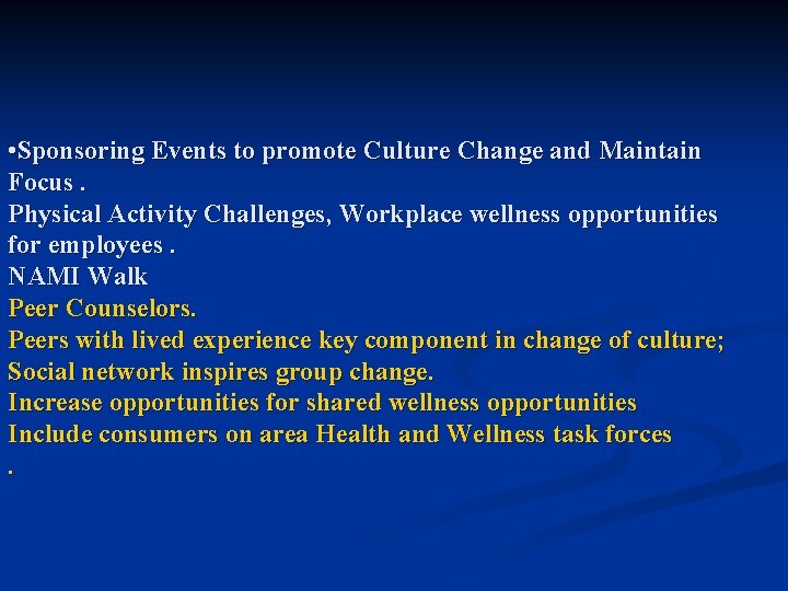  • Sponsoring Events to promote Culture Change and Maintain Focus. Physical Activity Challenges,