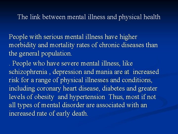 The link between mental illness and physical health People with serious mental illness have