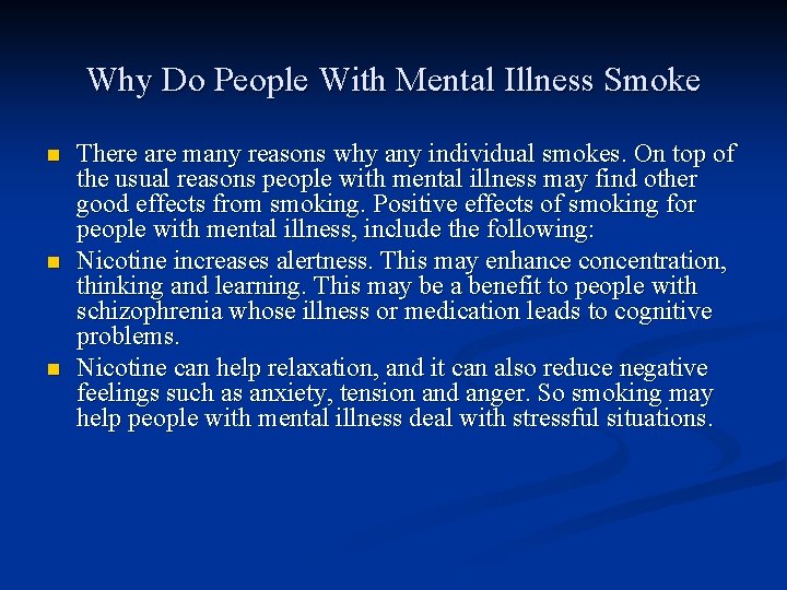 Why Do People With Mental Illness Smoke n n n There are many reasons