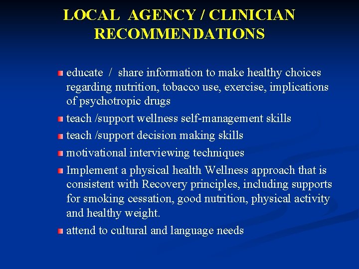 LOCAL AGENCY / CLINICIAN RECOMMENDATIONS educate / share information to make healthy choices regarding