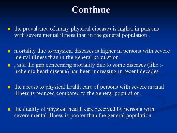 Continue n the prevalence of many physical diseases is higher in persons with severe