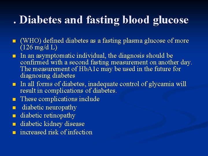 . Diabetes and fasting blood glucose n n n n (WHO) defined diabetes as