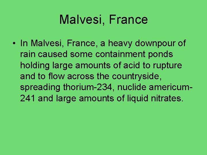 Malvesi, France • In Malvesi, France, a heavy downpour of rain caused some containment