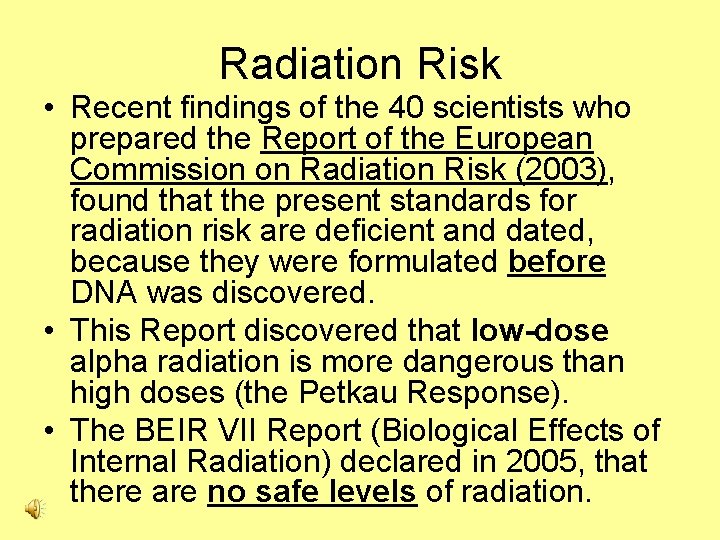 Radiation Risk • Recent findings of the 40 scientists who prepared the Report of