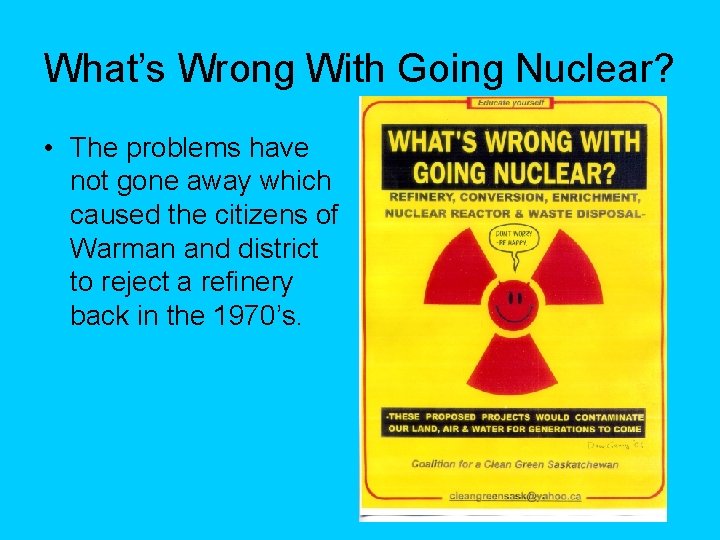 What’s Wrong With Going Nuclear? • The problems have not gone away which caused