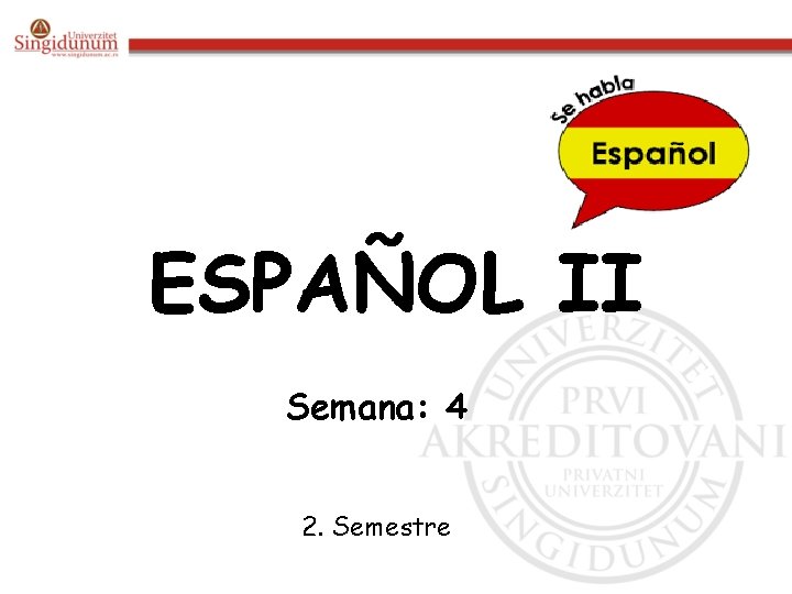 ESPAÑOL II Semana: 4 2. Semestre 