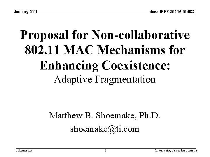 January 2001 doc. : IEEE 802. 15 -01/083 Proposal for Non-collaborative 802. 11 MAC