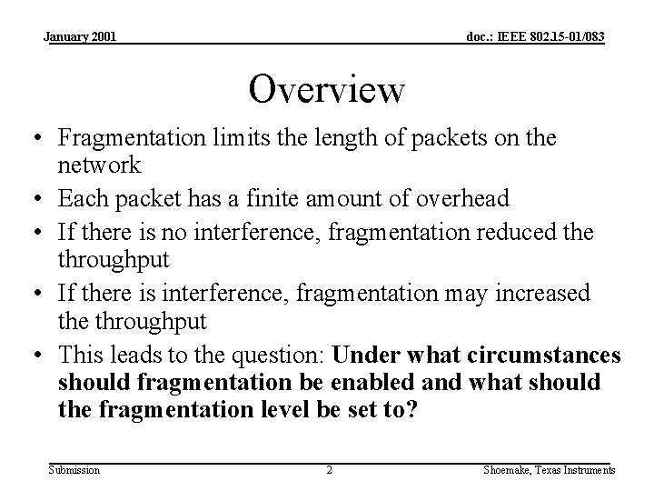 January 2001 doc. : IEEE 802. 15 -01/083 Overview • Fragmentation limits the length