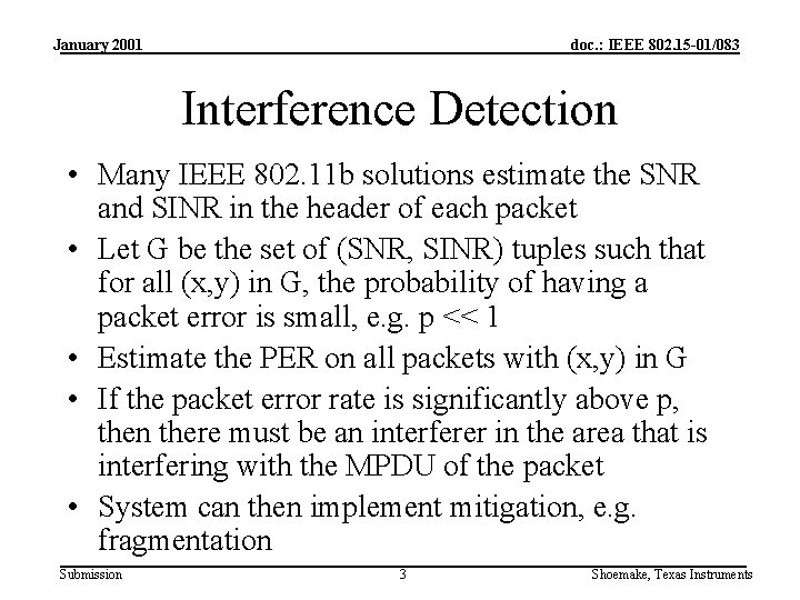 January 2001 doc. : IEEE 802. 15 -01/083 Interference Detection • Many IEEE 802.