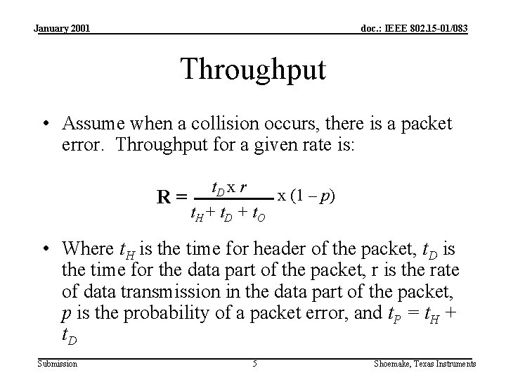 January 2001 doc. : IEEE 802. 15 -01/083 Throughput • Assume when a collision