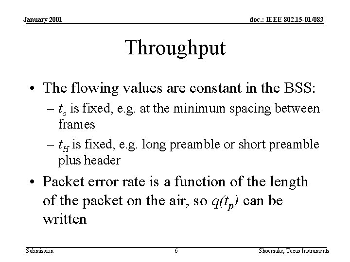 January 2001 doc. : IEEE 802. 15 -01/083 Throughput • The flowing values are