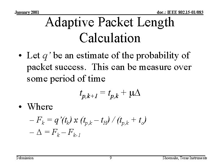 January 2001 doc. : IEEE 802. 15 -01/083 Adaptive Packet Length Calculation • Let