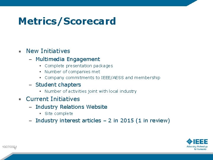 Metrics/Scorecard New Initiatives – Multimedia Engagement § Complete presentation packages § Number of companies