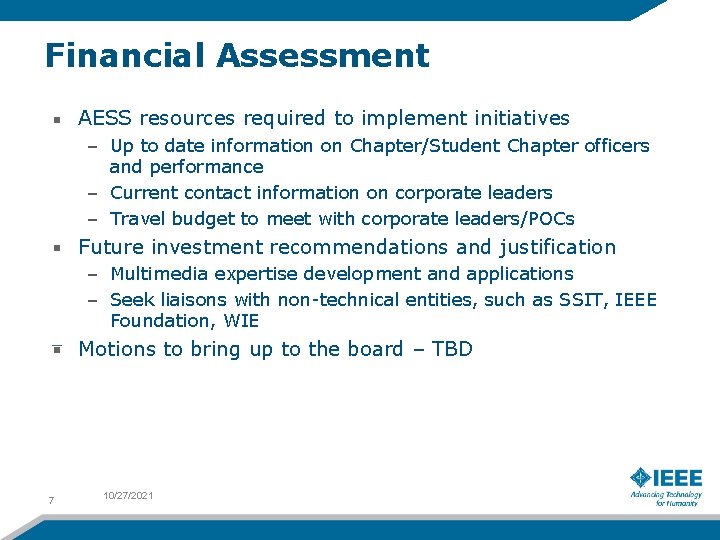 Financial Assessment AESS resources required to implement initiatives – Up to date information on