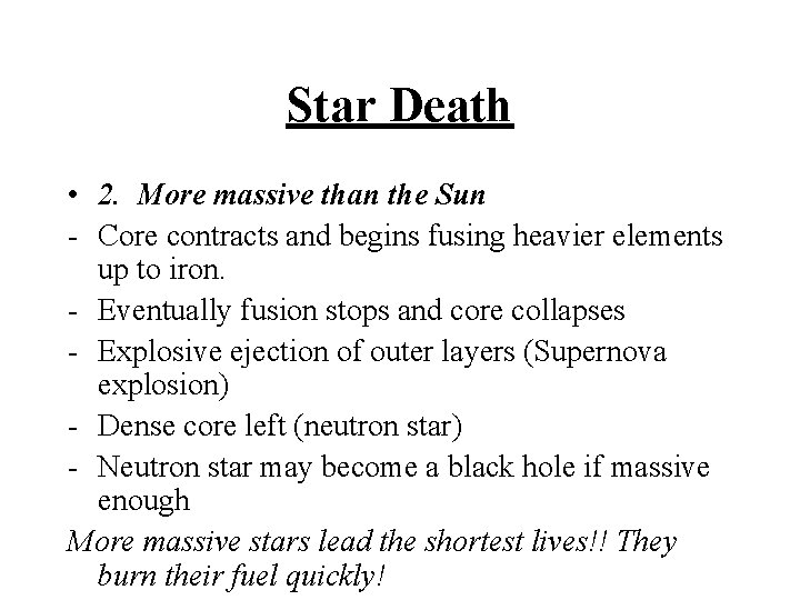 Star Death • 2. More massive than the Sun - Core contracts and begins