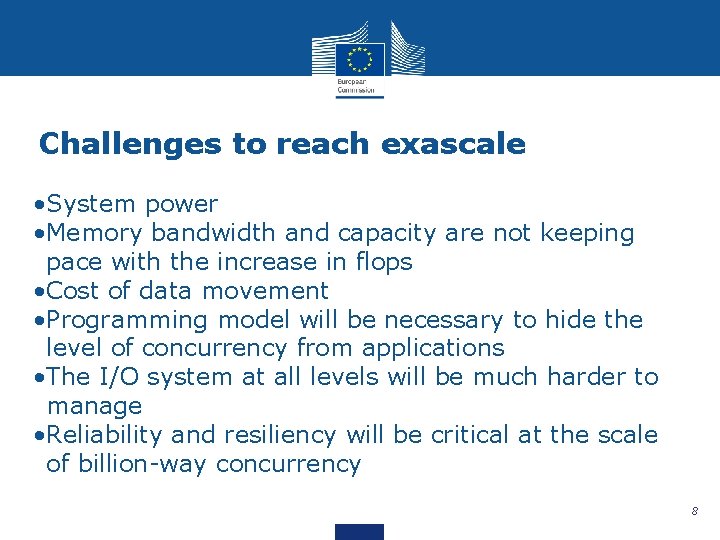 Challenges to reach exascale • System power • Memory bandwidth and capacity are not