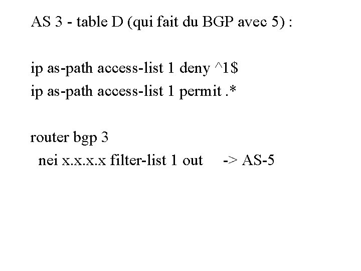 AS 3 - table D (qui fait du BGP avec 5) : ip as-path