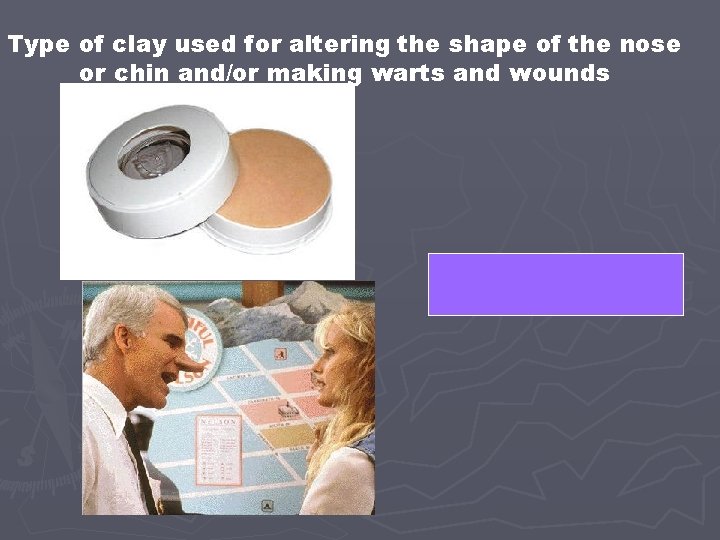 Type of clay used for altering the shape of the nose or chin and/or