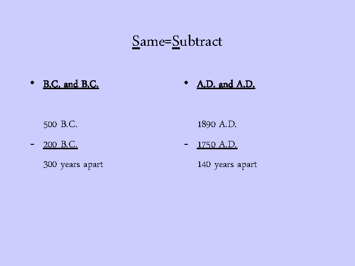 Same=Subtract • B. C. and B. C. • A. D. and A. D. 500