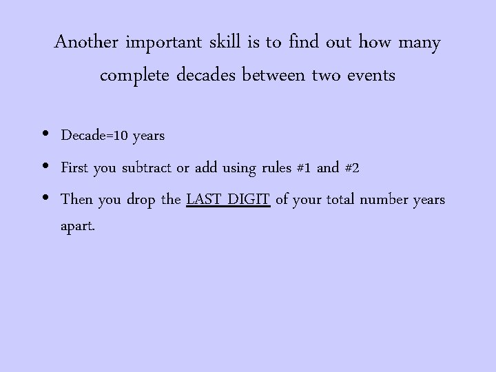 Another important skill is to find out how many complete decades between two events
