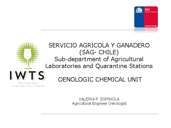 SERVICIO AGRICOLA Y GANADERO (SAG- CHILE) Sub-department of Agricultural Laboratories and Quarantine Stations OENOLOGIC