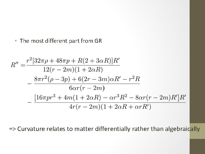  • The most different part from GR => Curvature relates to matter differentially