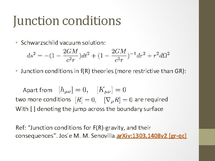 Junction conditions • Schwarzschild vacuum solution: • Junction conditions in f(R) theories (more restrictive