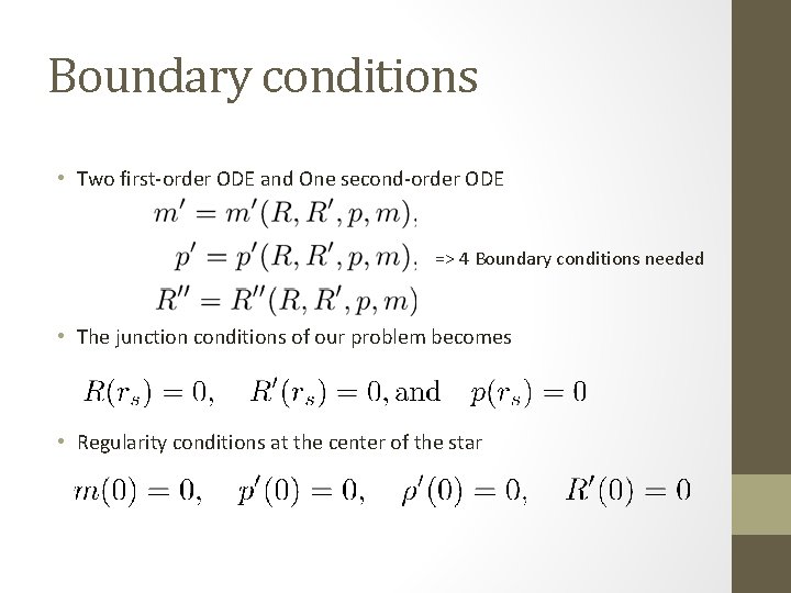 Boundary conditions • Two first-order ODE and One second-order ODE => 4 Boundary conditions