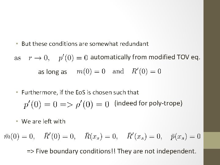  • But these conditions are somewhat redundant automatically from modified TOV eq. as