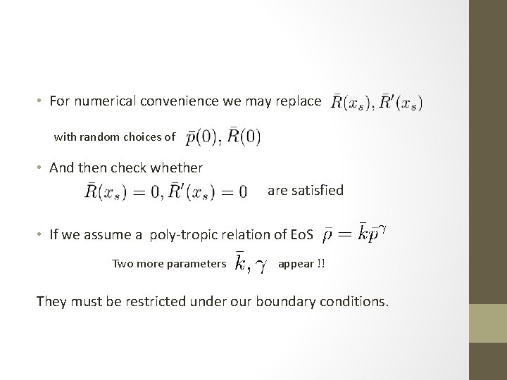  • For numerical convenience we may replace with random choices of • And