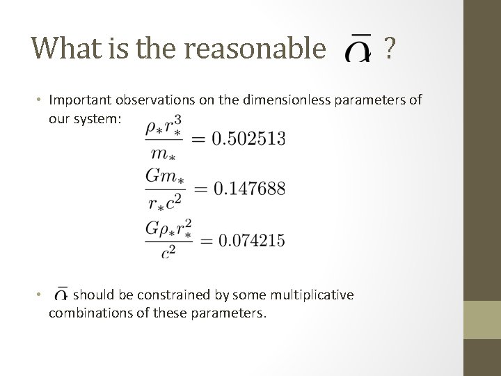 What is the reasonable ? • Important observations on the dimensionless parameters of our