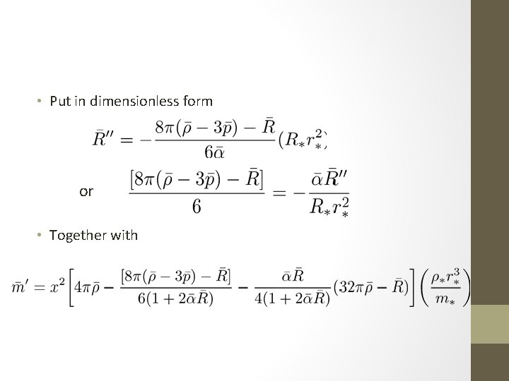  • Put in dimensionless form or • Together with 